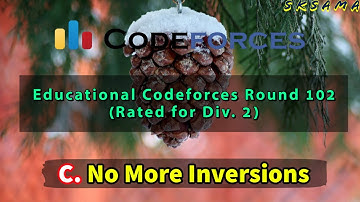 C. No More Inversions | Educational Codeforces Round 102 (Rated for Div. 2) | Hindi Video Editorial