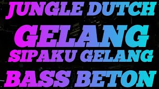 DJ GELANG SIPAKU GELANG VIRAL TIKTOK || DJ BOXING MEDAN JUNGLE DUTCH FULL BASS BETON TERBARU