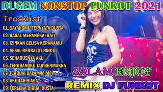 DJ DUGEM MALAYSIA REMIX FUNKOT 2021 SAYANGMU TERNYATA DUSTA VS GAGAL MERANGKAI HATI