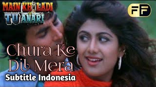 Chura Ke Dil Mera ll Film Main Khiladi Tu Anari 1994 ll Sub Indo