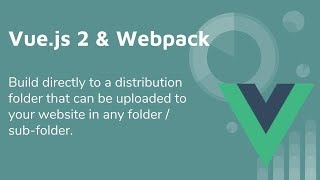 Vue 2 &amp; Webpack Distribution - How To Put It On Your Site?