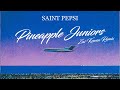 Saint pepsi  pineapple juniors zai kowen remix