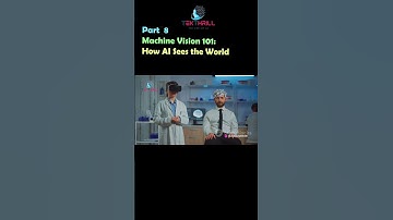 Machine Vision 101: How AI Sees the World! AI & Computer Vision: Teaching Machines to See! Part 8