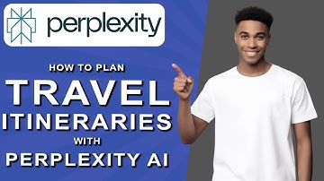 How to plan travel itineraries with perplexity ai (2024)
