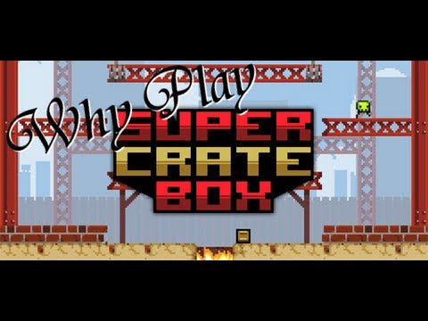 Why Play: Super Crate Box?