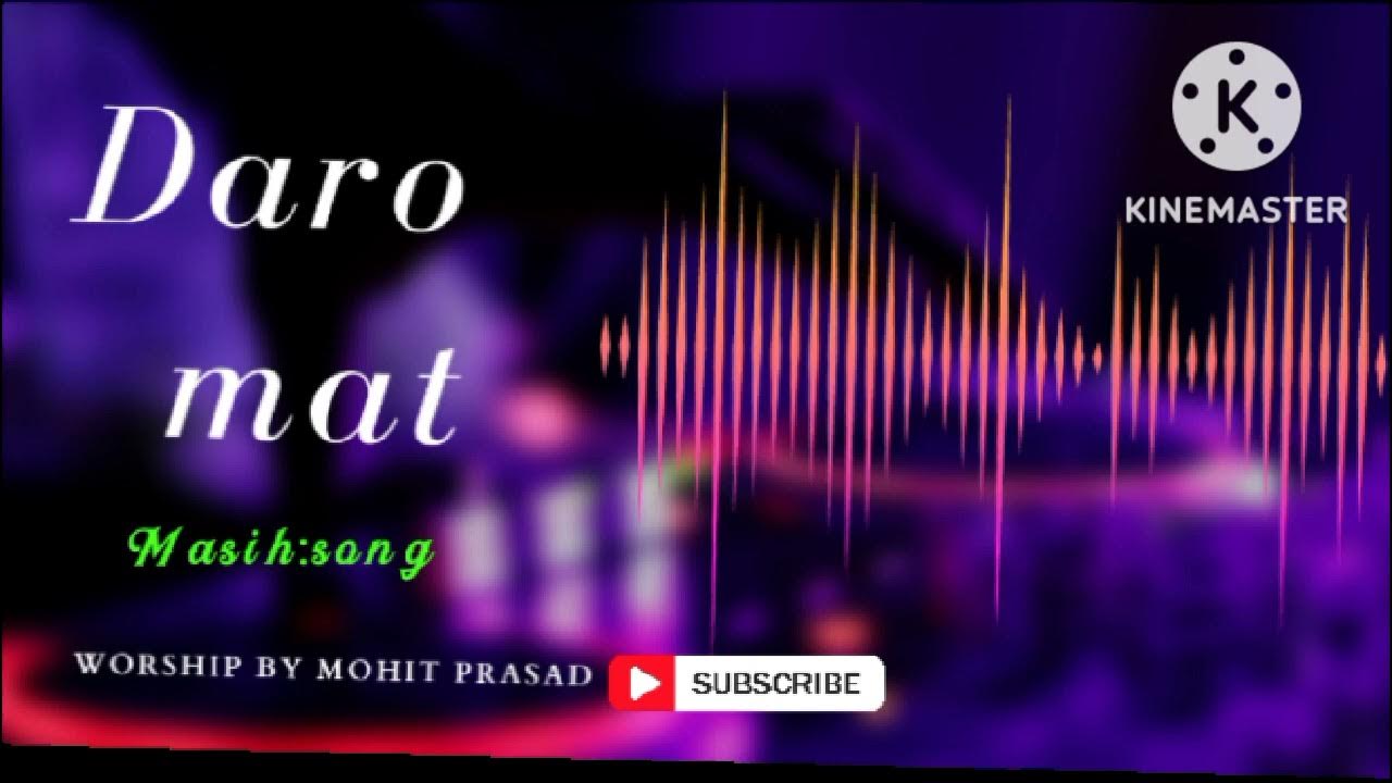 Daro mat chupchap kade raho//Masih song2022//Mohit Prasad YouTube