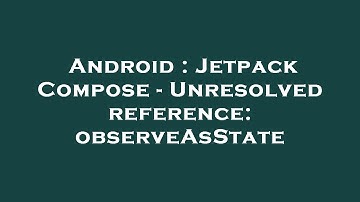 Android : Jetpack Compose - Unresolved reference: observeAsState