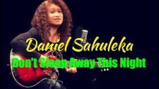 Don't Sleep Away This Night - Daniel Sahuleka