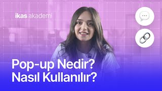 Pop-Up Nedir? Nasıl Kullanılır?Ikas Akademi