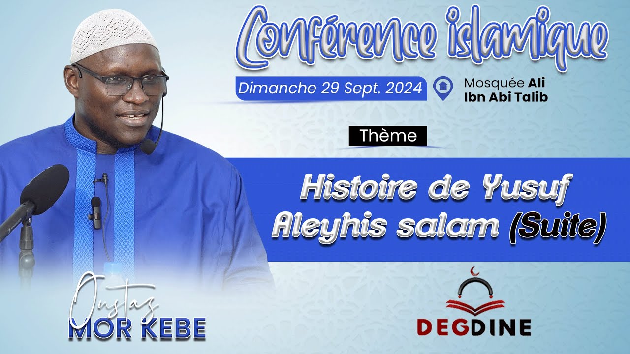 Direct Oustaz Mor KÉBÉ: L’HISTOIRE DE YOUSSOUF‘ALAYHIS SALAM (SUITE)  قصة يوسف عليه السلام ٢