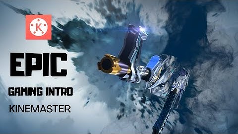 Epic Gaming Intro Tutorial Kinemaster | Free Template