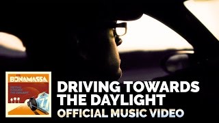 Video thumbnail of "Joe Bonamassa - "Driving Towards The Daylight" - Official Music Video"