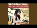 The light over me