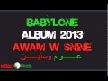 Babylone album 2013  awam w snine  officiel music nizouprod