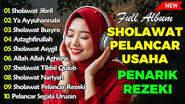 SHOLAWAT TERBARU 2025 | SHOLAWAT NABI PENARIK REJEKI | Sholawat Jibril, Sholawat Busyro, Nariyah