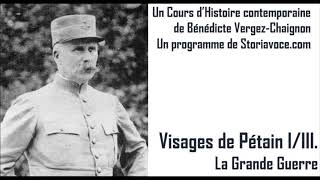 Visages de Pétain I/III - La Grande Guerre