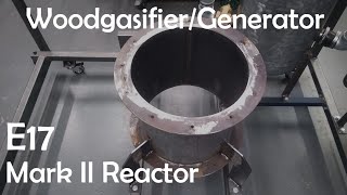 Wood Gasifier/Generator, Mark II Reactor, Changing Direction E17