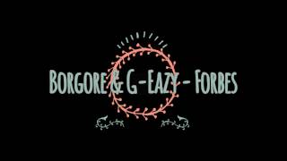 Borgore ft G eazy-Forbes lyrics