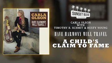 Carla Olson - A Child's Claim To Fame (Feat. Timothy B. Schmit & Rusty Young) (Official Audio)