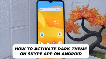 How To Activate Dark Theme On Skype App On Android