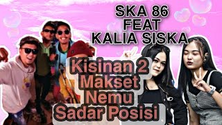 Regae Koplo SKA 86 ft Kalia Siska - Kisinan 2/Makset/Nemu/Sadar Posisi