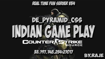 Indian Counter Strike : Source Server Real Time Fun Server Game Play  map de_pyramid_css #01