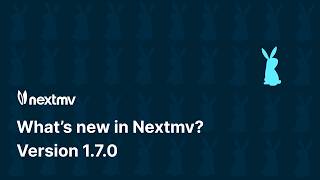 What's new in Nextmv? Version 1.7.0