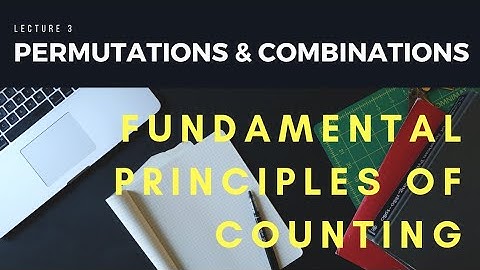Permutations and Combinations | Lecture 3 | Fundamental Principles of Counting