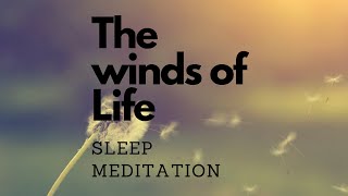 The Winds Of Life Guided Sleep Meditation Deep Peaceful Sleep Restful Sleep