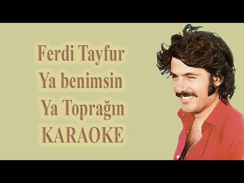 Ferdi Tayfur  - Ya benimsin Ya Toprağın  ( Altyapı  Karaoke )