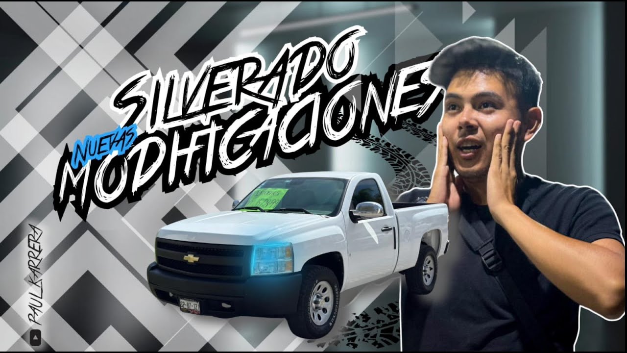 MAS MODIFICACIONES A MI CHEVROLET SILVERADO  🤩| PAÚL KARRERA