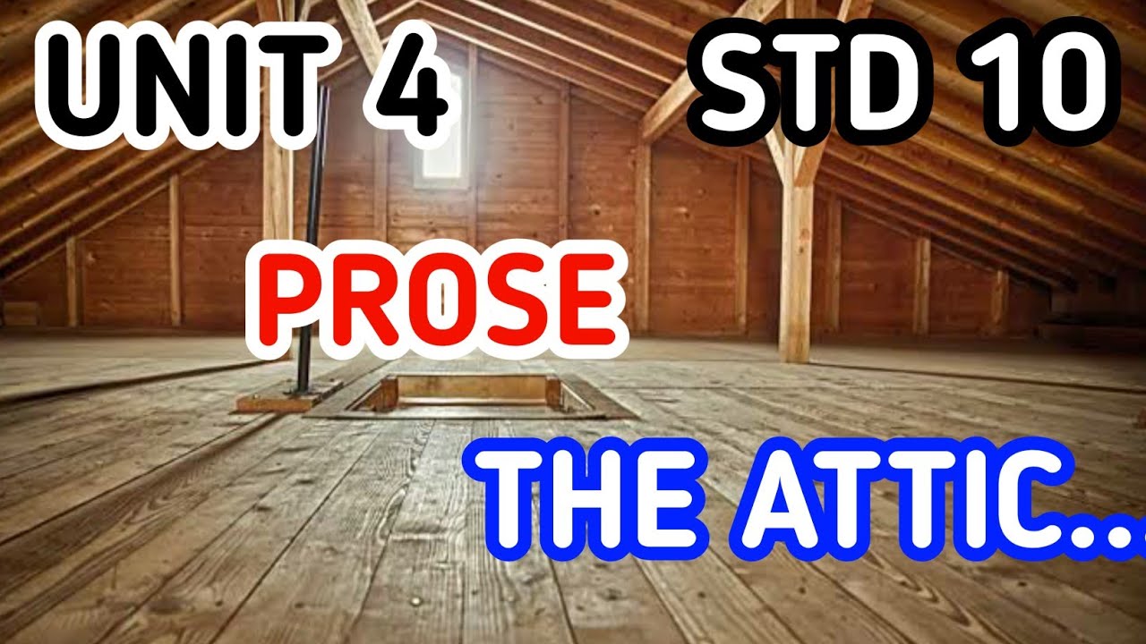 Std 10 |ENGLISH| |Unit 4:Prose| |The Attic| - YouTube