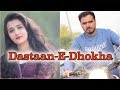 Dastaan - E - Dhokha *Amit Bhadana*