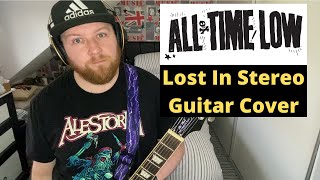 Lost in Stereo | All Time Low | Guitar Cover