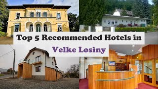 Top 5 Recommended Hotels In Velke Losiny Best Hotels In Velke Losiny