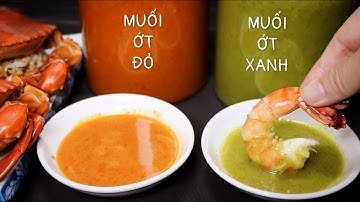 CHIA SẺ CÔNG THỨC MUỐI ỚT XANH - MUỐI ỚT ĐỎ ĐỂ BÁN MÓN HẢI SẢN.