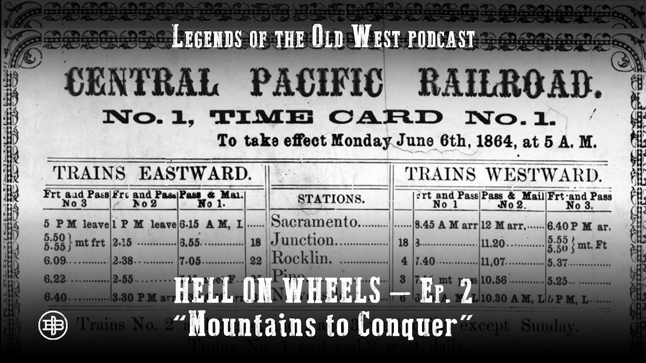 Part 2-Transcontinental Railroad-Mountains To Conquer: Legends of the Old West