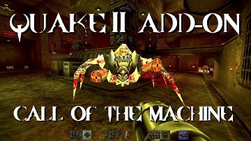 QUAKE 2 - "Call of the Machine" Expansion Walkthrough