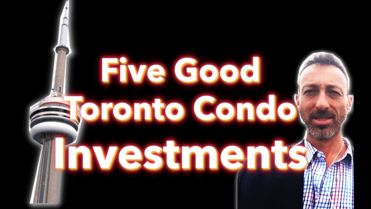 Five Good Toronto Condos Investments You Can Buy Now Toronto Real
