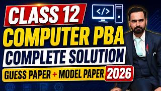 CLASS 12 COMPUTER PBA SOLUTION 2026 | GUESS PAPER & MODEL PAPER SOLUTION | ALL TOPICS COVERED | PBA