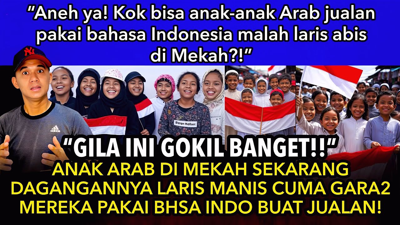 “Aneh ya! Kok bisa anak-anak Arab jualan pakai bahasa Indonesia malah laris abis di Mekah?!” #bahasa