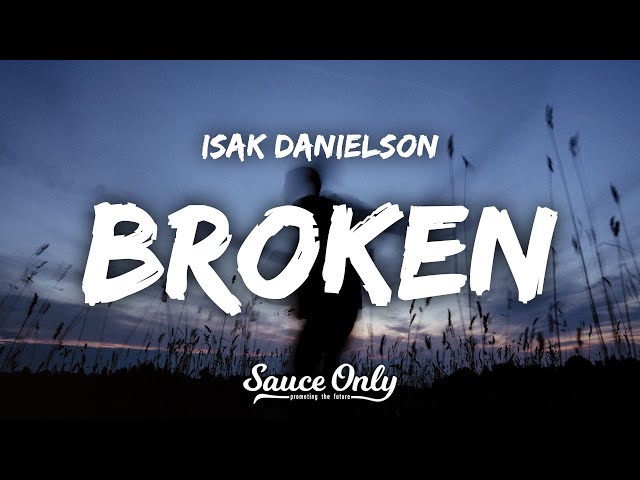 Isak Danielson - Broken (Lyrics) class=