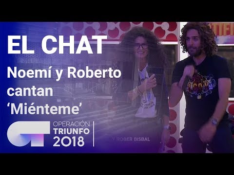 'Miénteme' - Noemí Galera y Roberto Leal | El Chat | Programa 5 | OT 2018