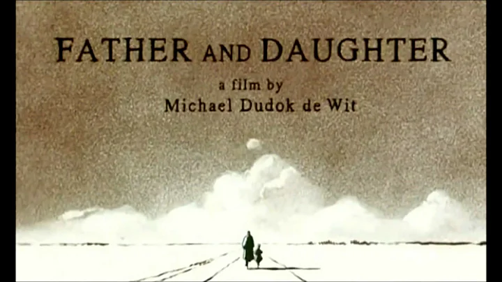 Michal Dudok de Wit - Father and Daughter (short f...