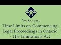 Time Limits on Commencing Legal Proceedings in Ontario - The Limitations Act