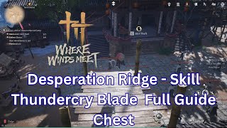 Where Winds Meet: Desperation Ridge - Skill Thundercry Blade  Full Guide Chest P1