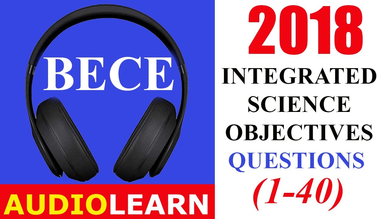 B.E.C.E 2018 Integrated Science Objectives (full)