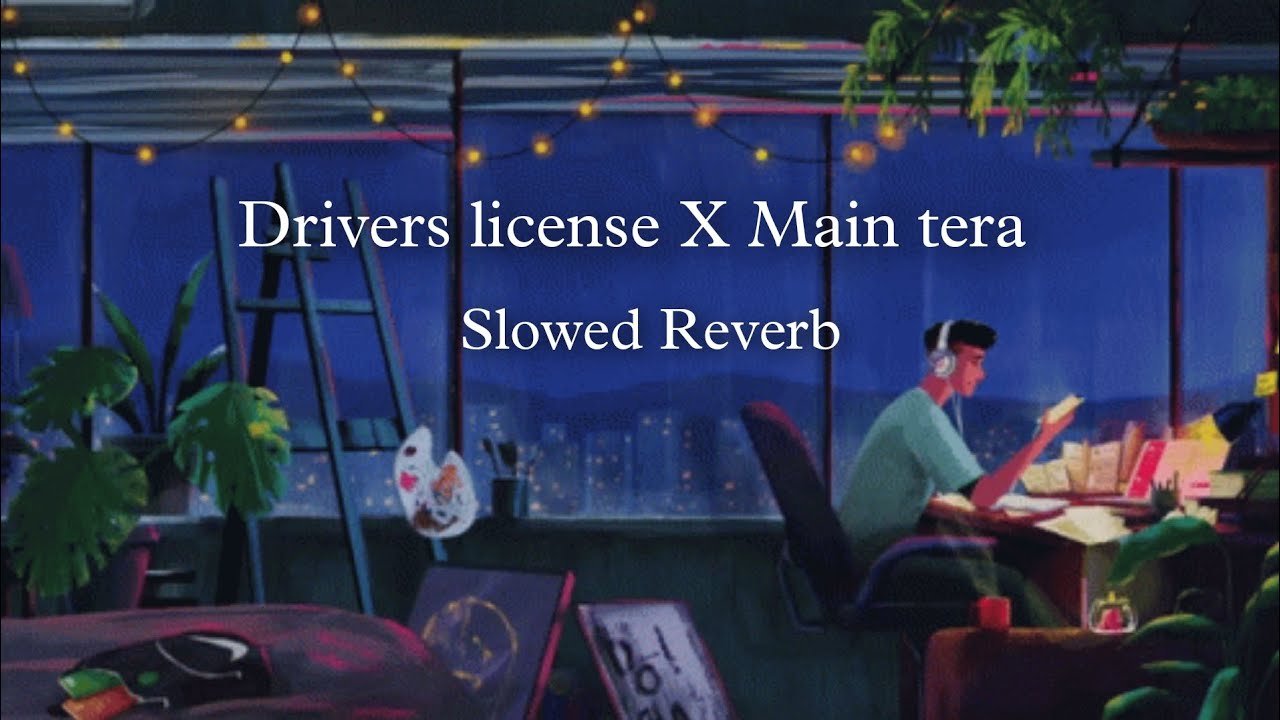 Drivers license X Main tera (slowed+reverb) Invisible Dreams YouTube