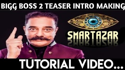 BIGG BOSS 2 | Teaser Intro Making | Tutorial video...