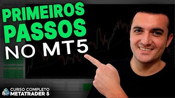 Os Primeiros Passos Essenciais Para Usar o MetaTrader 5 | Aula 2 - Curso de MT5